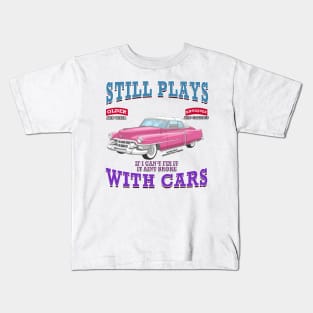 Still Plays With Cars Vintage Classics Hot Rod Novelty Gift Kids T-Shirt